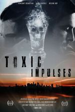 Watch Toxic Impulses Moviesjoy