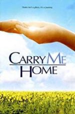 Watch Carry Me Home Moviesjoy