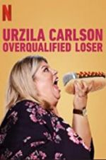 Watch Urzila Carlson: Overqualified Loser Moviesjoy