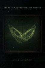Watch Atoms of Uncontrollable Silence Moviesjoy