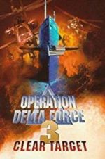 Watch Operation Delta Force 3: Clear Target Moviesjoy