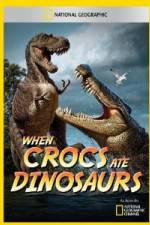 Watch National Geographic When Crocs Ate Dinosaurs Moviesjoy