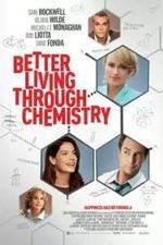 Watch Better Living Through Chemistry Moviesjoy