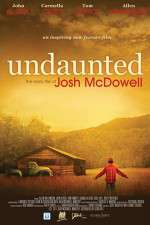 Watch Undaunted... The Early Life of Josh McDowell Moviesjoy