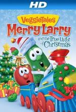 Watch VeggieTales: Merry Larry and the True Light of Christmas Moviesjoy
