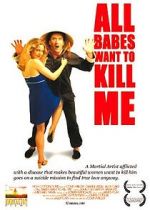 Watch All Babes Want to Kill Me Moviesjoy