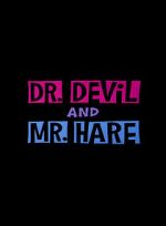 Watch Dr. Devil and Mr. Hare Moviesjoy
