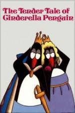 Watch The Tender Tale of Cinderella Penguin Moviesjoy