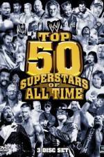 Watch WWE Top 50 Superstars of All Time Moviesjoy