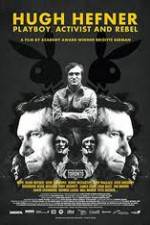 Watch Hugh Hefner Playboy Activist and Rebel Moviesjoy