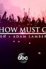 Watch The Show Must Go On: The Queen + Adam Lambert Story Moviesjoy