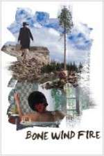 Watch Bone Wind Fire Moviesjoy