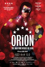 Watch Orion: The Man Who Would Be King Moviesjoy