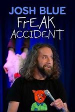 Watch Josh Blue: Freak Accident Moviesjoy