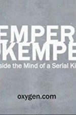 Watch Kemper on Kemper: Inside the Mind of a Serial Killer Moviesjoy