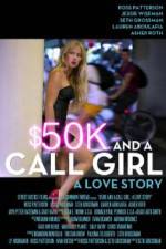 Watch $50K and a Call Girl A Love Story Moviesjoy