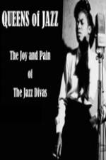 Watch Queens of Jazz: The Joy and Pain of the Jazz Divas Moviesjoy