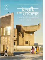 Watch Kraft der Utopie - Leben mit Corbusier in Chandigarh Moviesjoy