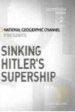 Watch National Geographic Sinking Hitler\'s Supership Moviesjoy