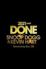 Watch 2021 and Done with Snoop Dogg & Kevin Hart (TV Special 2021) Moviesjoy