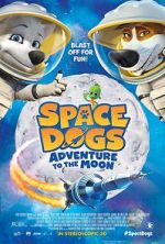 Watch Space Dogs: Adventure to the Moon Moviesjoy