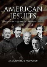 Watch American Jesuits: A History of Jesuitism in the United States Moviesjoy
