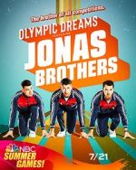 Watch Olympic Dreams Featuring Jonas Brothers (TV Special 2021) Moviesjoy