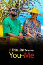 Watch A Thin Line Between You and Me Moviesjoy