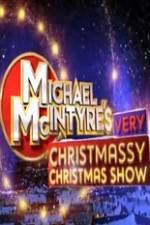 Watch Michael McIntyre\'s Very Christmassy Christmas Show Moviesjoy
