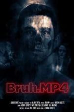 Watch Bruh.mp4 Moviesjoy