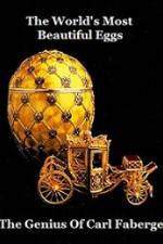 Watch The Worlds Most Beautiful Eggs - The Genius Of Carl Faberge Moviesjoy