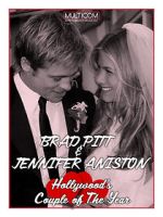 Watch Brad Pitt & Jennifer Aniston: Hollywood\'s Couple of the Year Moviesjoy