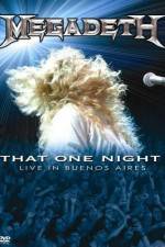 Watch Megadeth That One Night - Live in Buenos Aires Moviesjoy