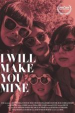 Watch I Will Make You Mine Moviesjoy