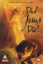 Watch Did Jesus Die? Moviesjoy