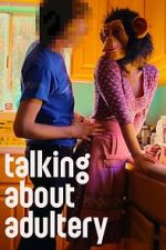 Watch Talking About Adultery Moviesjoy