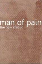 Watch Man of Pain - The Holy Shroud Moviesjoy