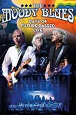 Watch The Moody Blues: Days of Future Passed Live Moviesjoy