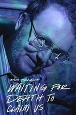 Watch Sam Tallent: Waiting for Death to Claim Us Moviesjoy