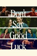 Watch Don\'t Say Good Luck Moviesjoy