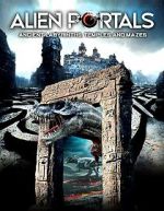 Watch Alien Portals: Ancient Labyrinths, Temples and Mazes Moviesjoy