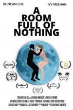 Watch A Room Full of Nothing Moviesjoy