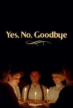 Watch Yes, No, Goodbye (Short 2023) Moviesjoy