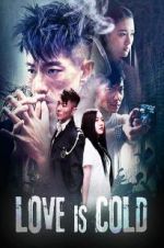 Watch Love Is Cold Moviesjoy