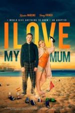 Watch I Love My Mum Moviesjoy