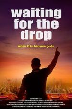 Watch Waiting For The Drop: Rise of the Superstar DJs Moviesjoy