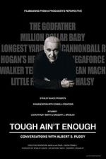 Watch Tough Ain't Enough: Conversations with Albert S. Ruddy Moviesjoy
