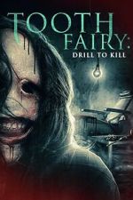 Watch Tooth Fairy: Drill to Kill Moviesjoy
