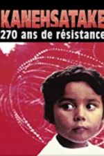 Watch Kanehsatake: 270 Years of Resistance Moviesjoy