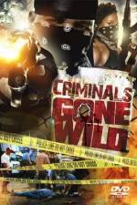 Watch Criminals Gone Wild Moviesjoy